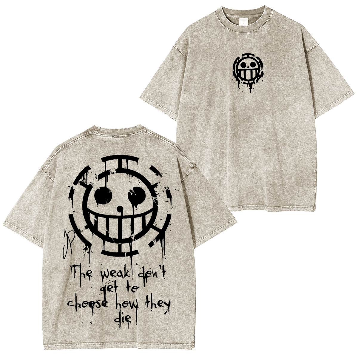 The weak don't get to choose how they die, Trafalgar Law One Piece Anime Unisex Washed T-Shirt